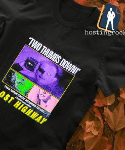Two thumbs down lost highway shirt