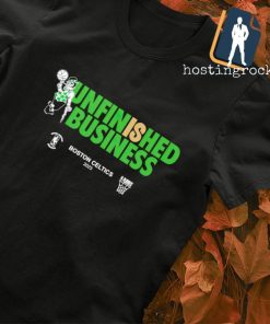 Unfinished is Bussiness Boston Celtics 2023 NBA Playoffs shirt