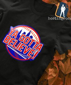 Ya gotta believe NY Mets shirt
