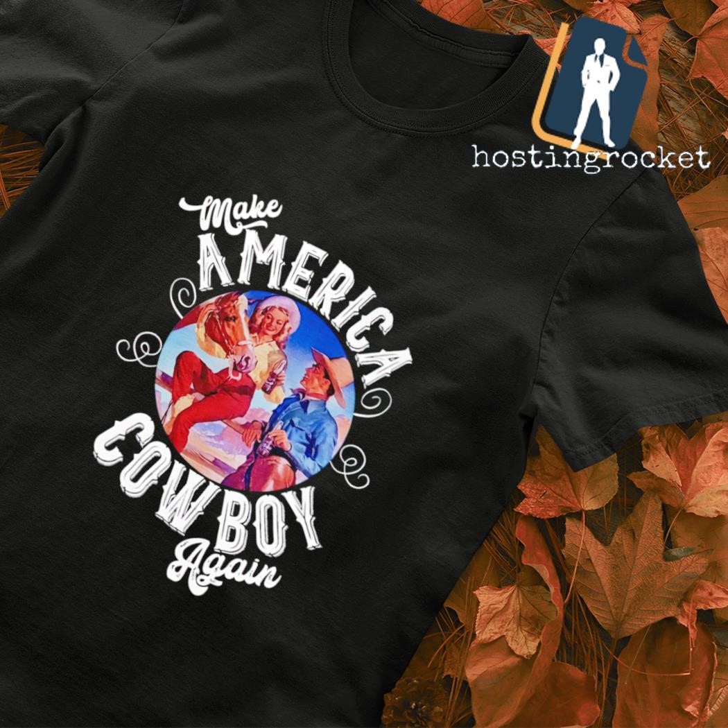 Make America Cowboy again shirt