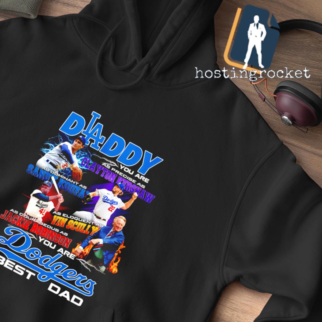 Daddy You Are As Precise As Clayton Kershaw You Are Dodgers Best Dad T-shirt,Sweater,  Hoodie, And Long Sleeved, Ladies, Tank Top