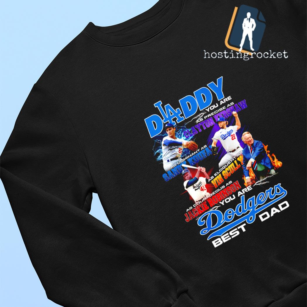 Daddy You Are As Precise As Clayton Kershaw You Are Dodgers Best Dad T-shirt,Sweater,  Hoodie, And Long Sleeved, Ladies, Tank Top