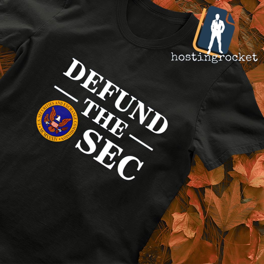 Defund the sec US Securities and Exchange commission shirt