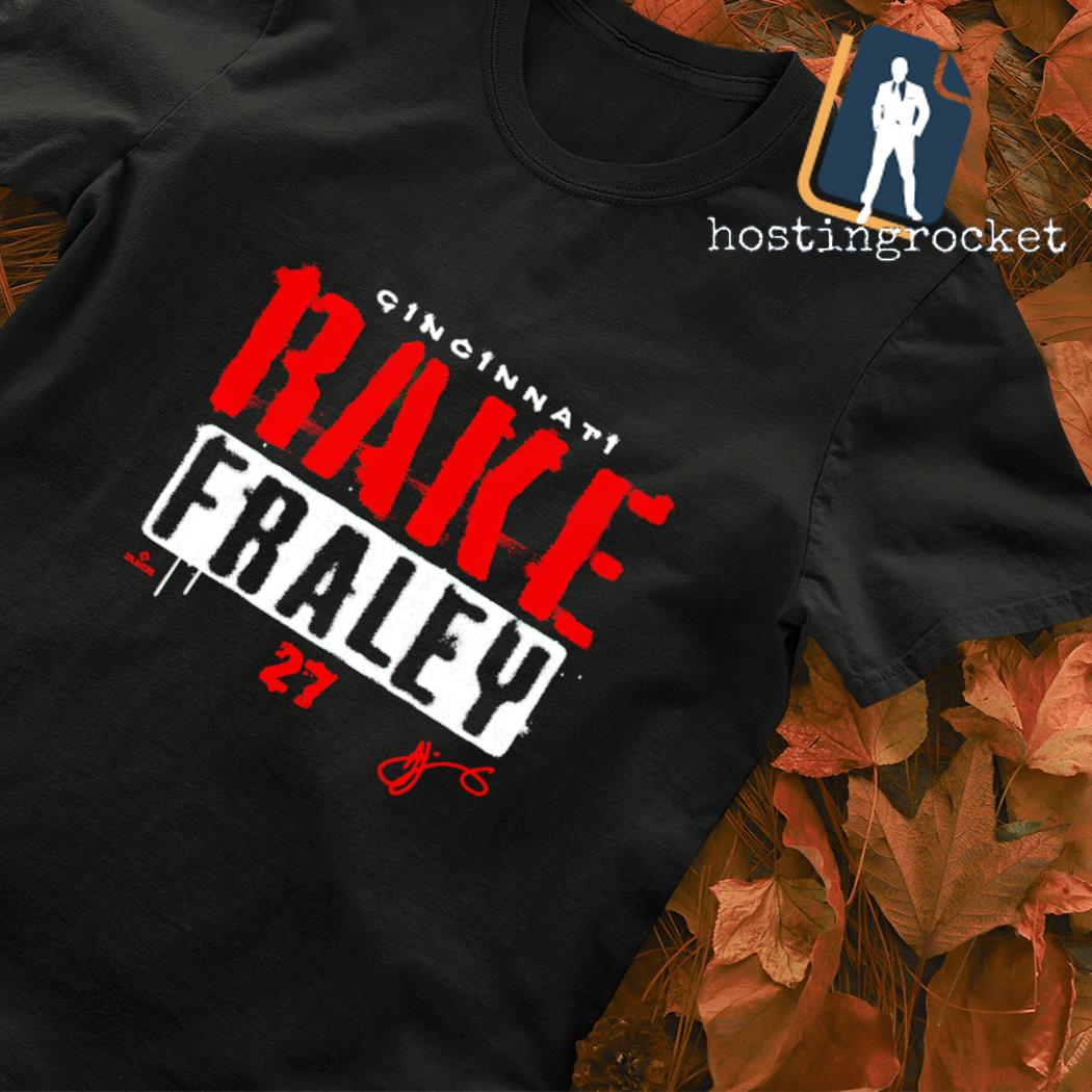 Jake Rake Fraley Rake Cincinnati 27 signature shirt