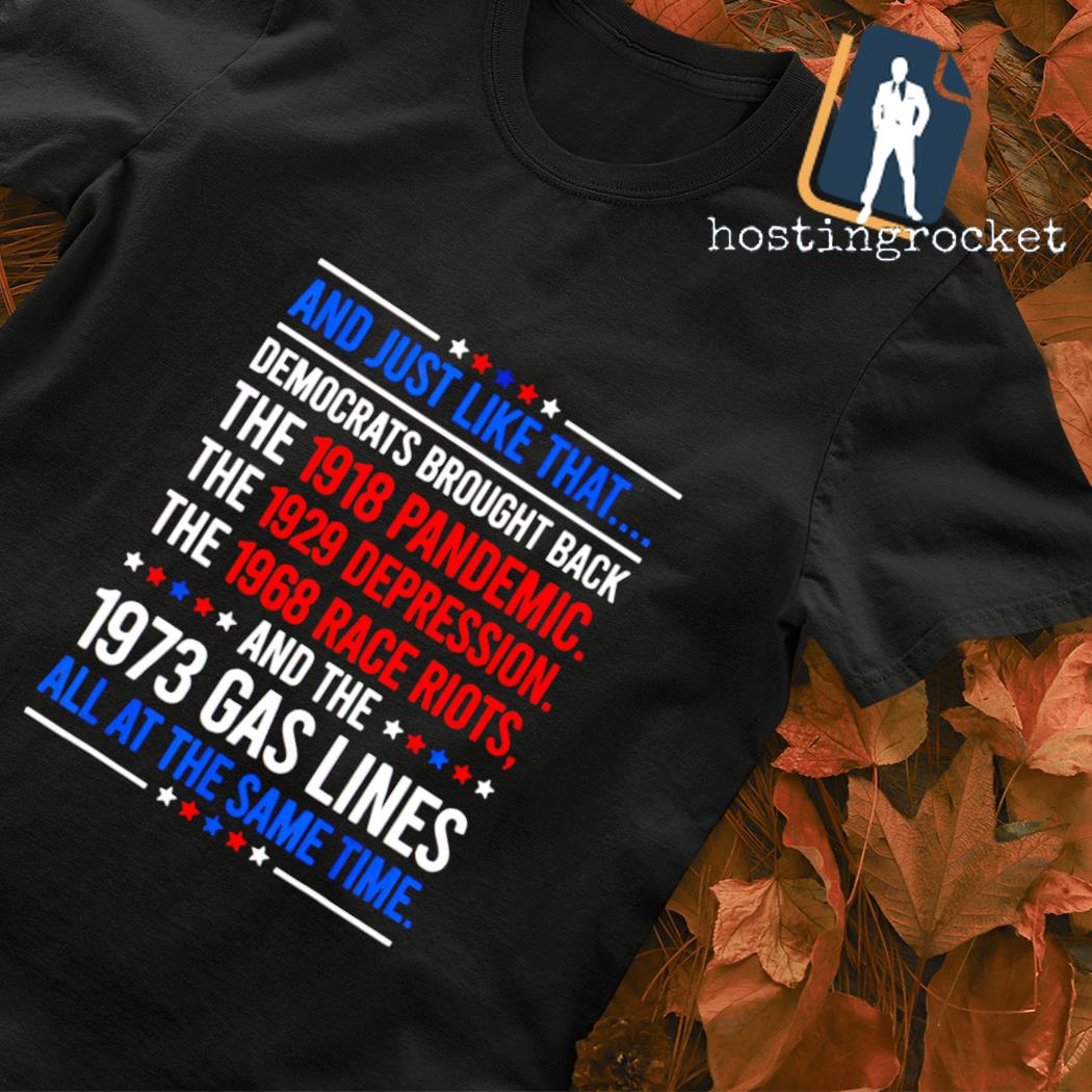 Just like that democrats brought back all at the same time T-shirt
