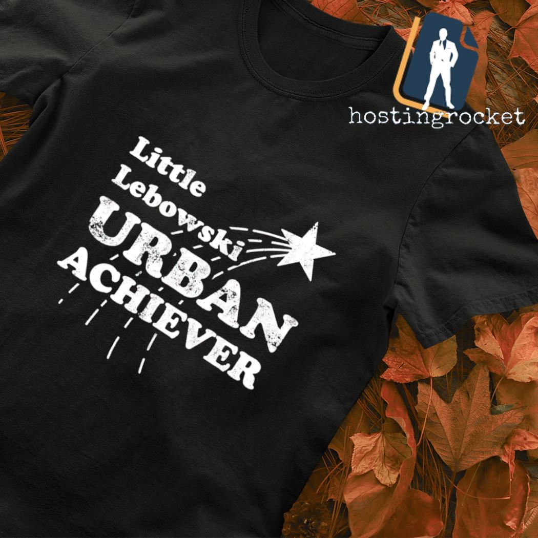 Little Lebowski Urban Achiever shirt