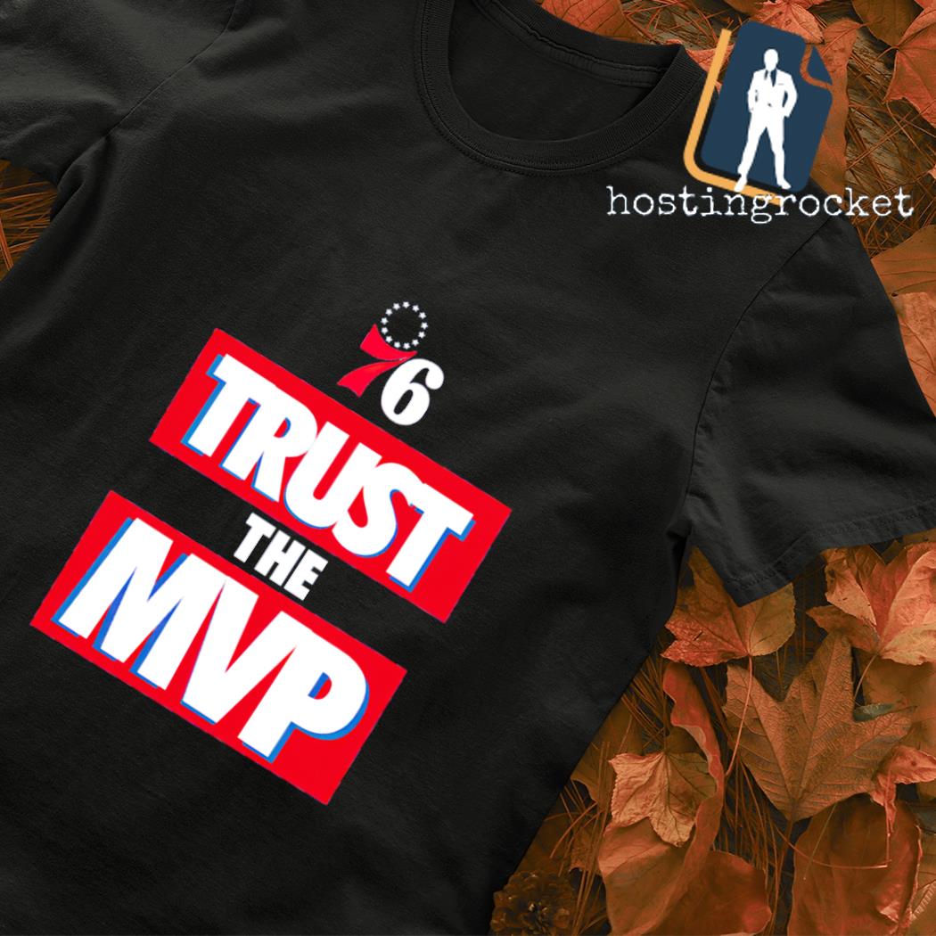 Philadelphia 76ers Trust The MVP shirt