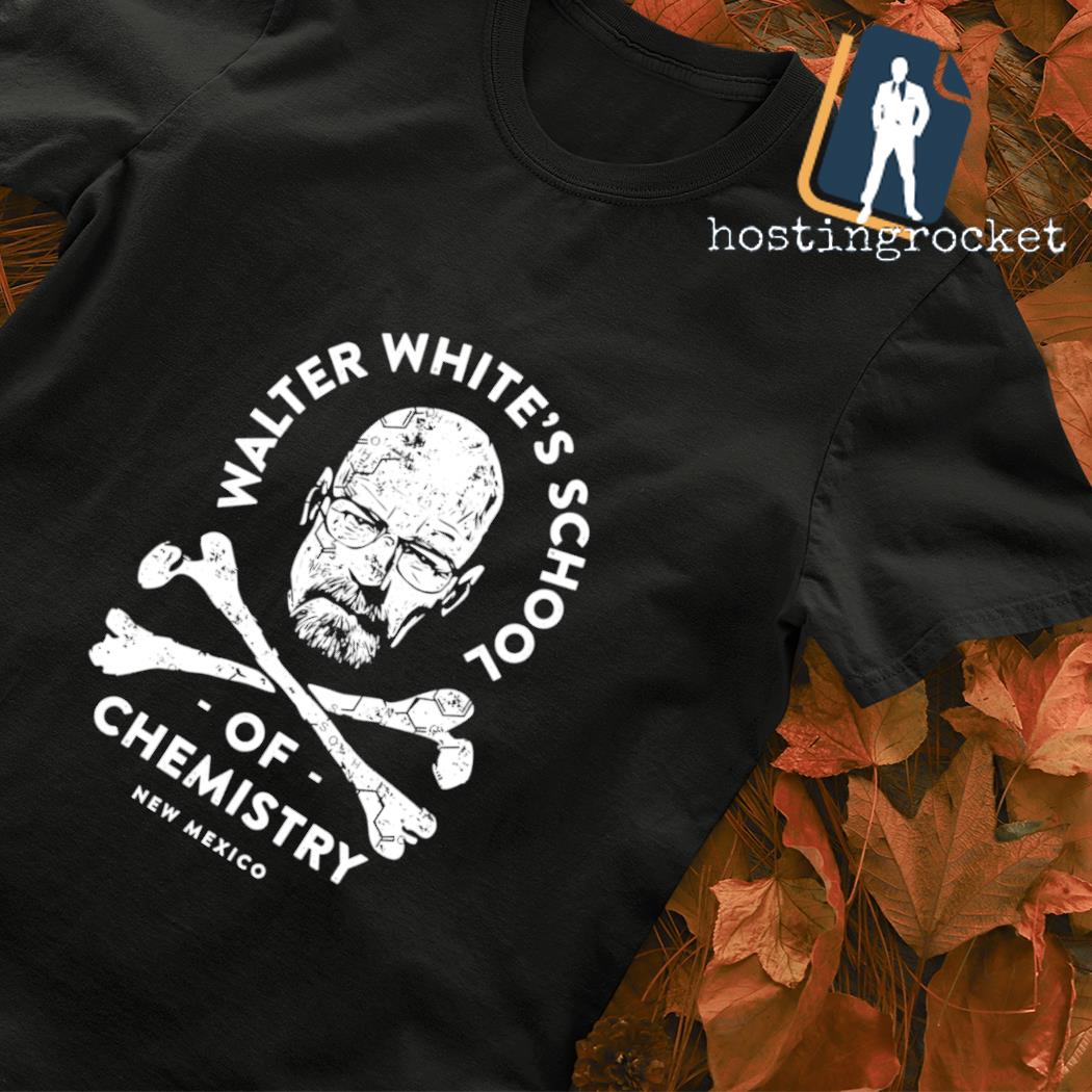 Walter white's school of Chemistry shirt