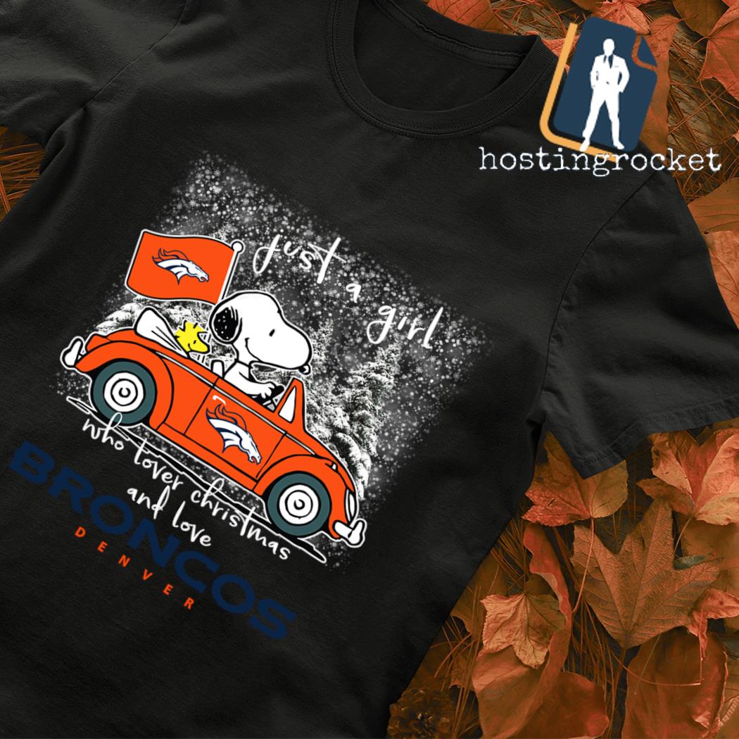 Snoopy just a girl who lover Christmas and love Denver Broncos gift shirt,  hoodie, sweater, long sleeve and tank top