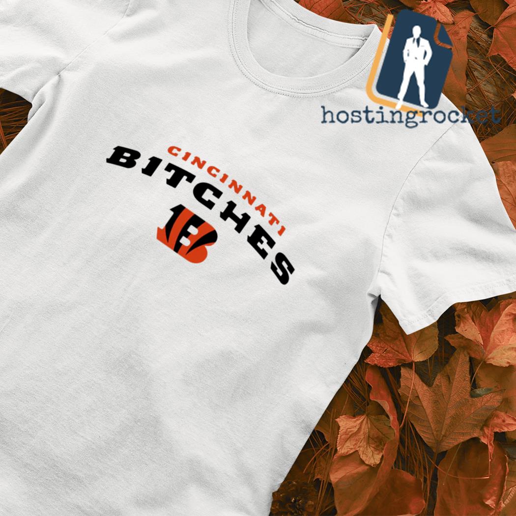 Cincinnati Bitches Cincinnati Bengals funny football shirt, hoodie