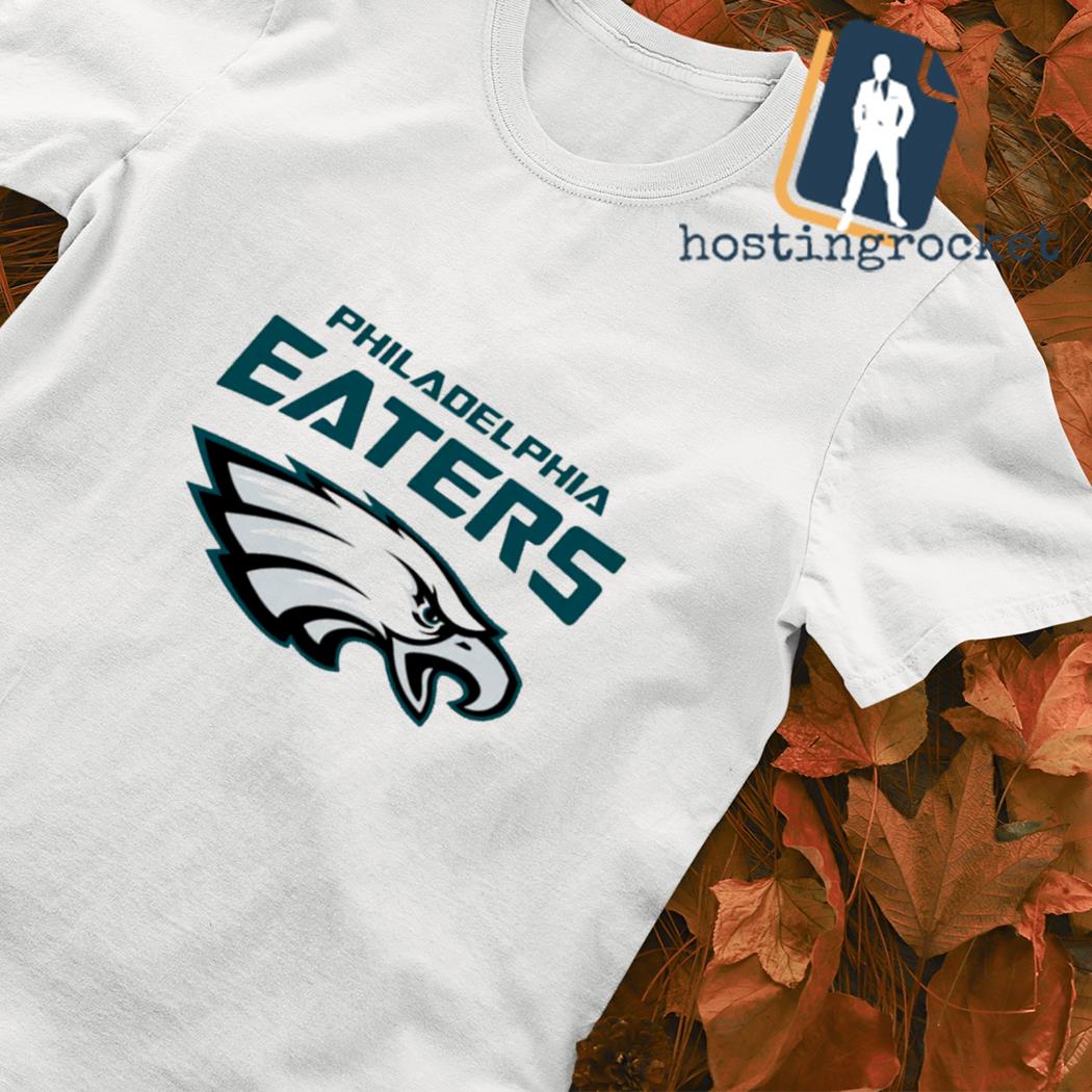 Philadelphia Eaters Philadelphia Eagles parody football shirt, hoodie,  sweater, long sleeve and tank top