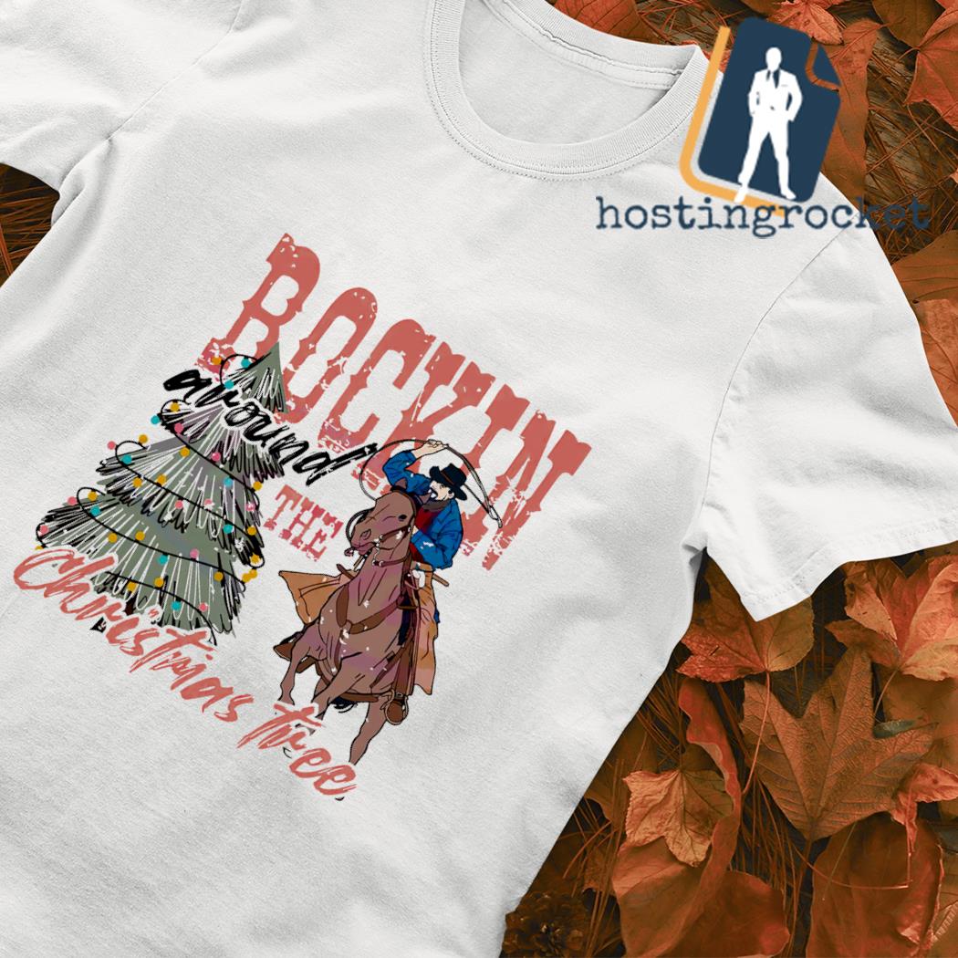 Rockin around the Christmas tree western cowboy funny shirt, hoodie,  sweater, long sleeve and tank top